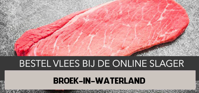 Vlees bestellen en laten bezorgen in Broek in Waterland