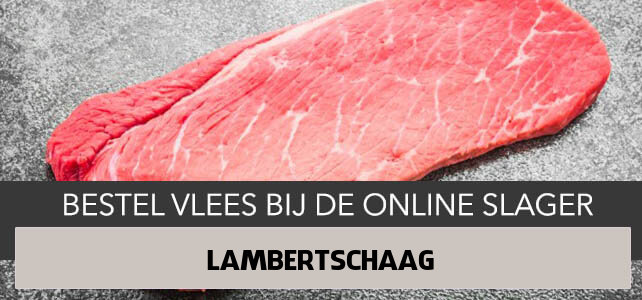 Vlees bestellen en laten bezorgen in Lambertschaag