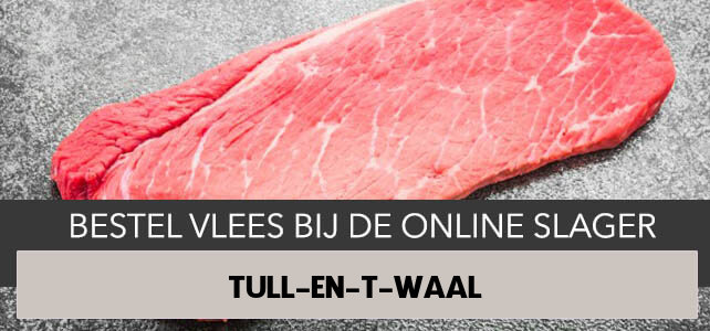 Vlees bestellen en laten bezorgen in Tull en 't Waal